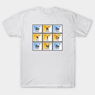 Element of Be Nice Be Kind T-Shirt